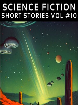cover image of Science Fiction Short Stories Volume 10 (Ten)